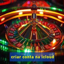 criar conta na icloud